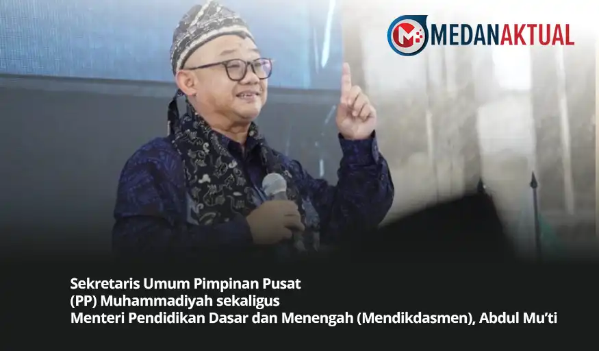 Sekretaris Umum Pimpinan Pusat (PP) Muhammadiyah sekaligus Menteri Pendidikan Dasar dan Menengah (Mendikdasmen), Abdul Mu’ti,